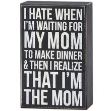 Load image into Gallery viewer, I'm The Mom Box Sign