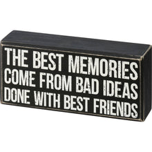 Load image into Gallery viewer, Best Memories From Bad Ideas Box Sign
