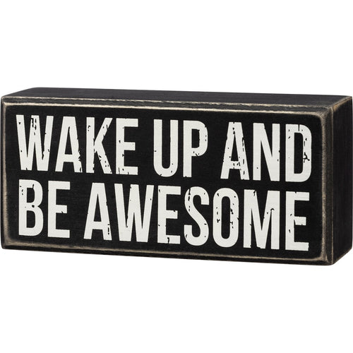 Box Sign - Wake Up And Be Awesome
