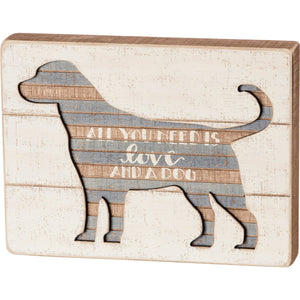Slat Box Sign - All You Need Is Love And A Dog