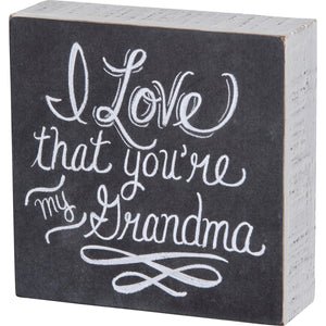 Chalk Sign - I Love That You're My Grandma