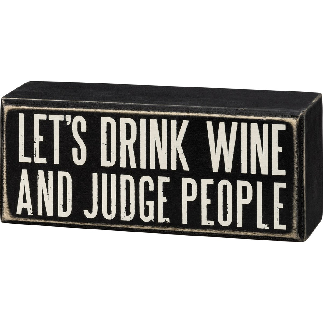 Box Sign - Let's Drink Wine And Judge People