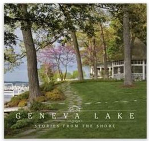 Geneva Lake Book: Stories From The Shore