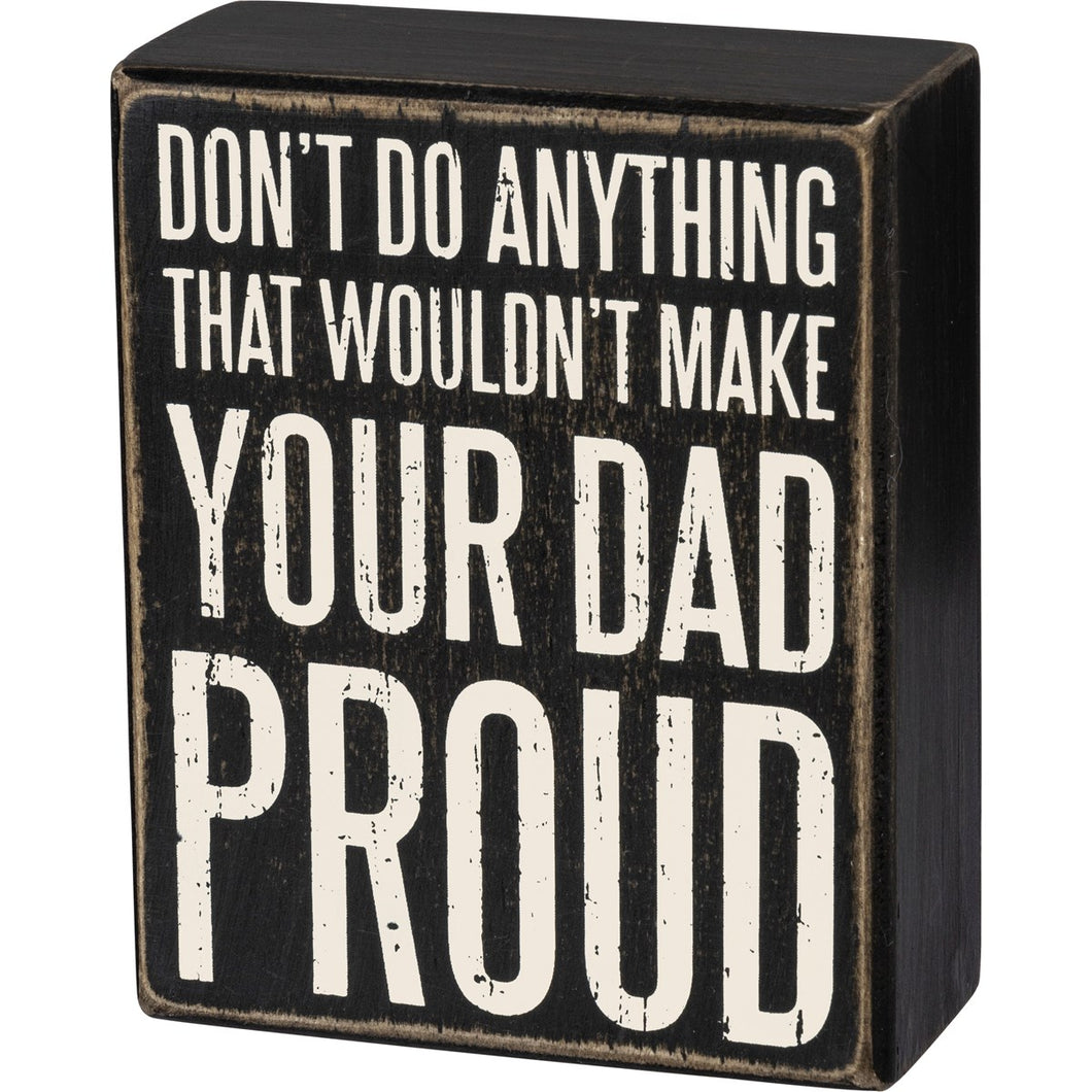 Box Sign - Make Your Dad Proud