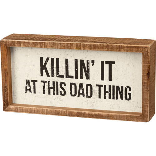 Killin' It At This Dad Thing Box Sign