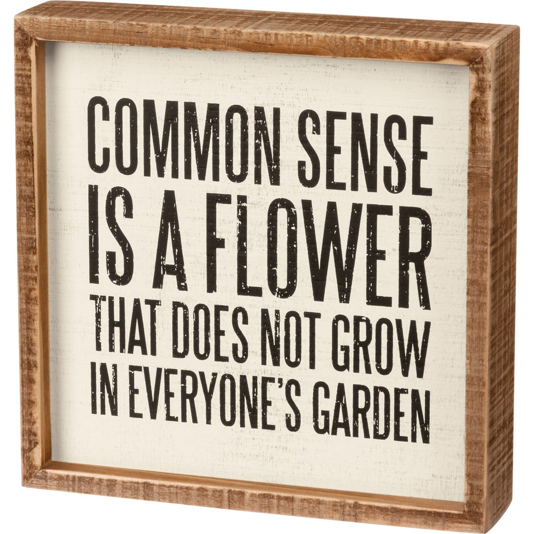Common Sense Is A Flower Box Sign