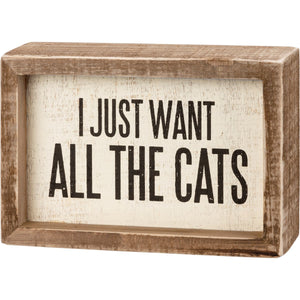 I Just Want All The Cats Box Sign