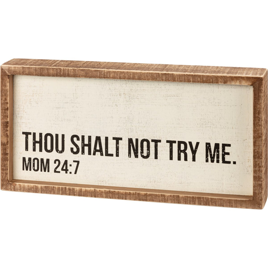 Thou Shalt Not Try Me Box Sign