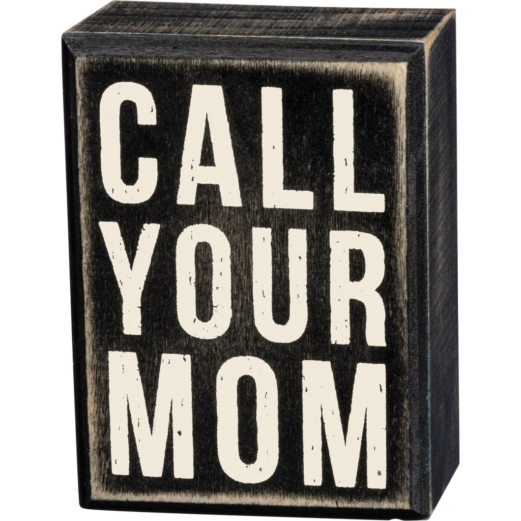 Box Sign - Call Your Mom